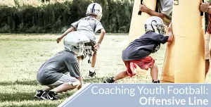 Coaching Youth Football: Offensive Line