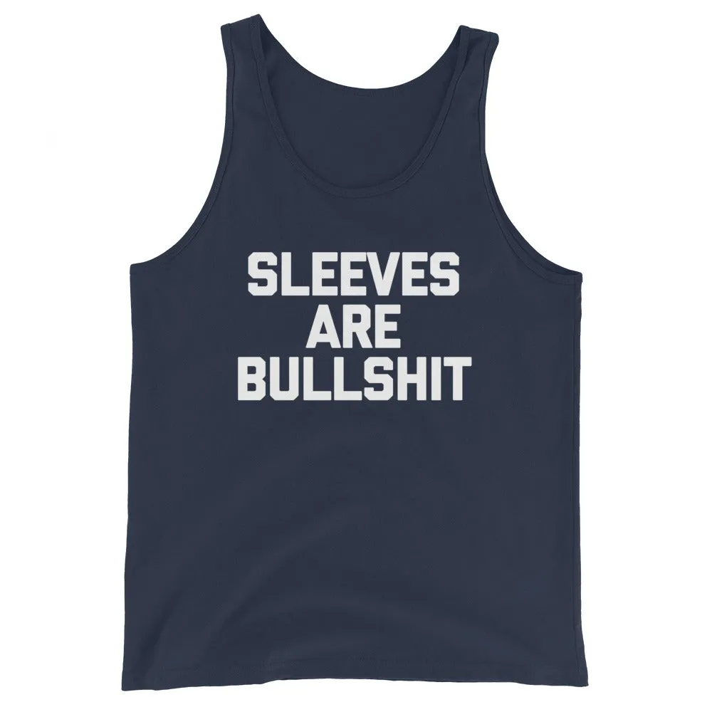 Sleeves Are Bullshit Tank Top (Unisex)